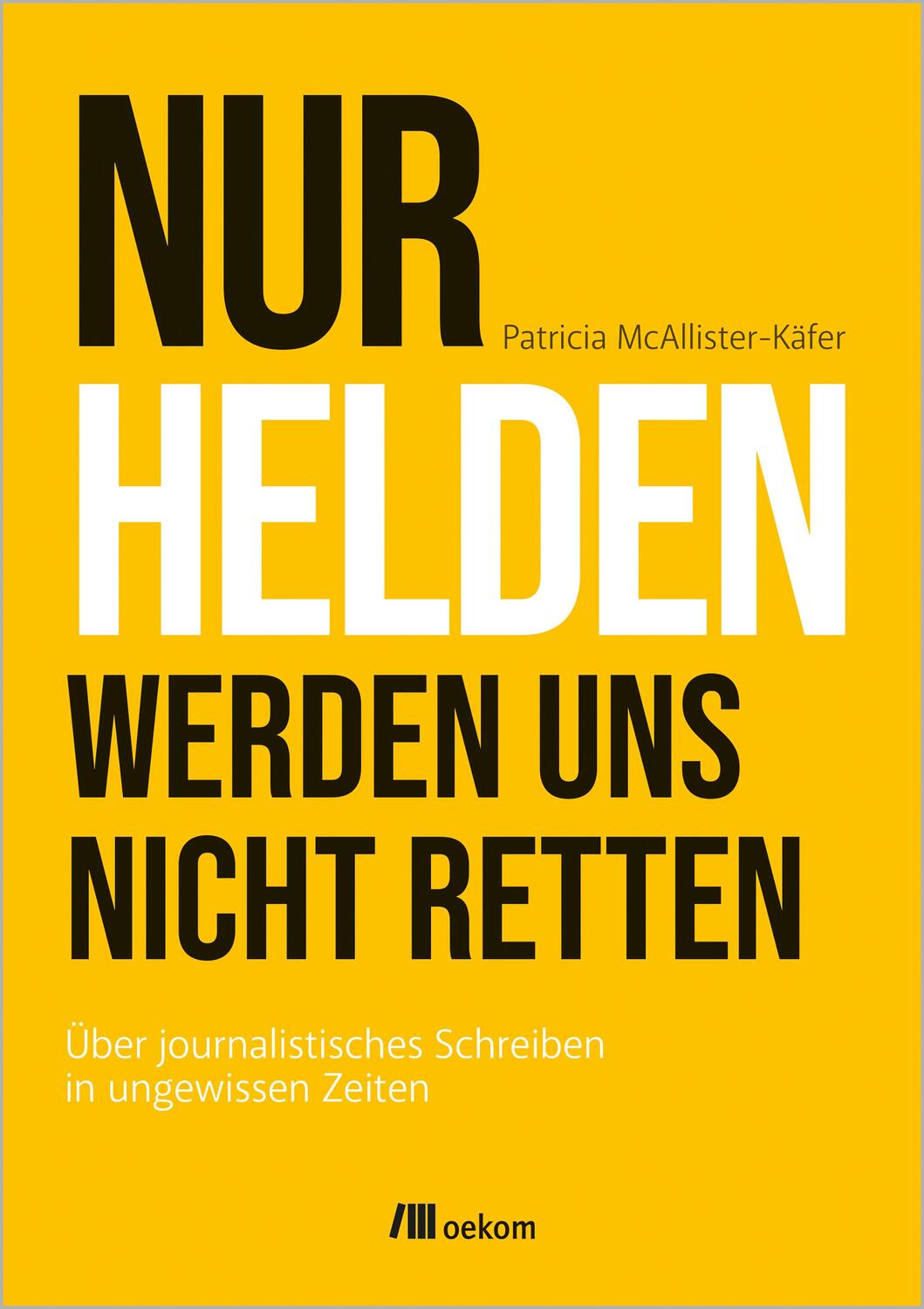 Cover: 9783987260490 | Nur Helden werden uns nicht retten | Patricia McAllister-Käfer | Buch