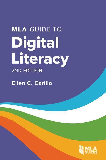 Cover: 9781603296052 | MLA Guide to Digital Literacy | Ellen C Carillo | Taschenbuch | 2022