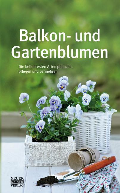 Cover: 9783846800188 | Balkon- und Gartenblumen | Buch | Deutsch | 2013 | Neuer Kaiser Verlag
