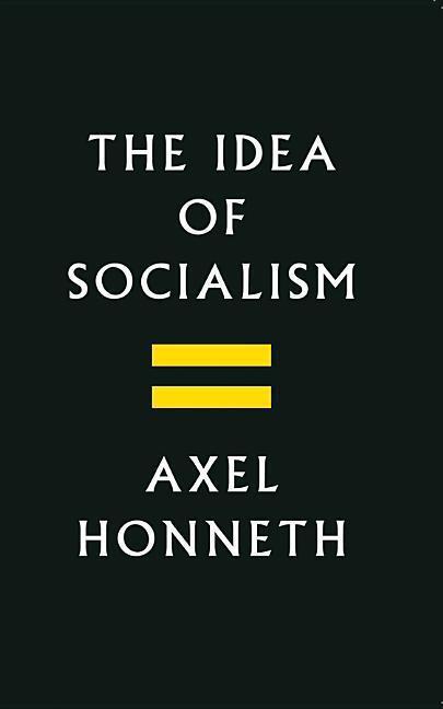 Cover: 9781509531370 | The Idea of Socialism | Towards a Renewal | Axel Honneth | Taschenbuch