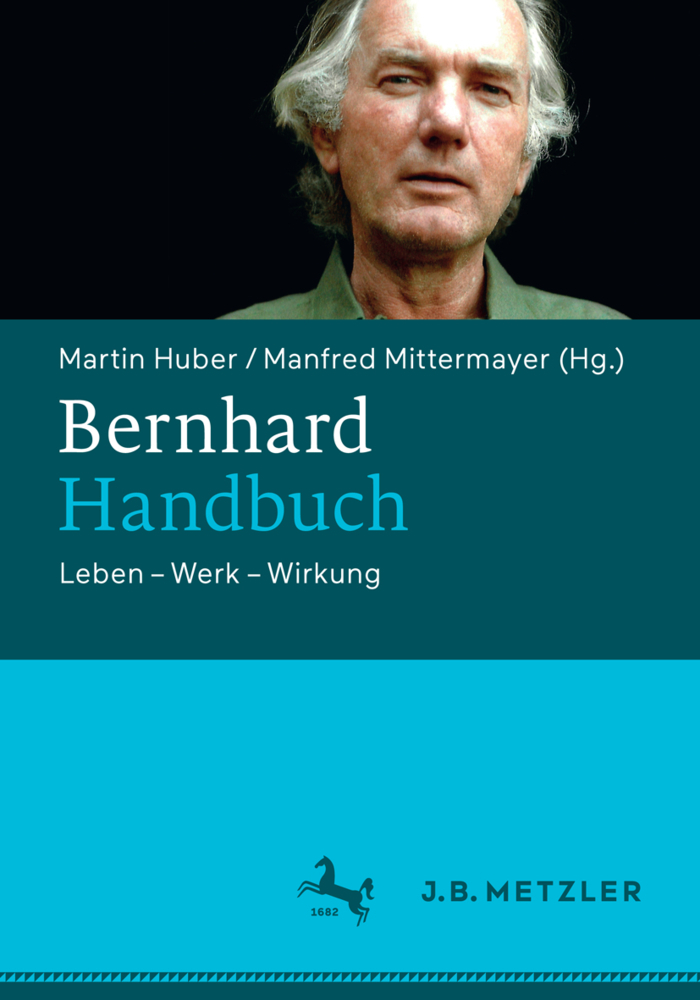 Cover: 9783476020765 | Bernhard-Handbuch | Leben - Werk - Wirkung | Martin Huber (u. a.)