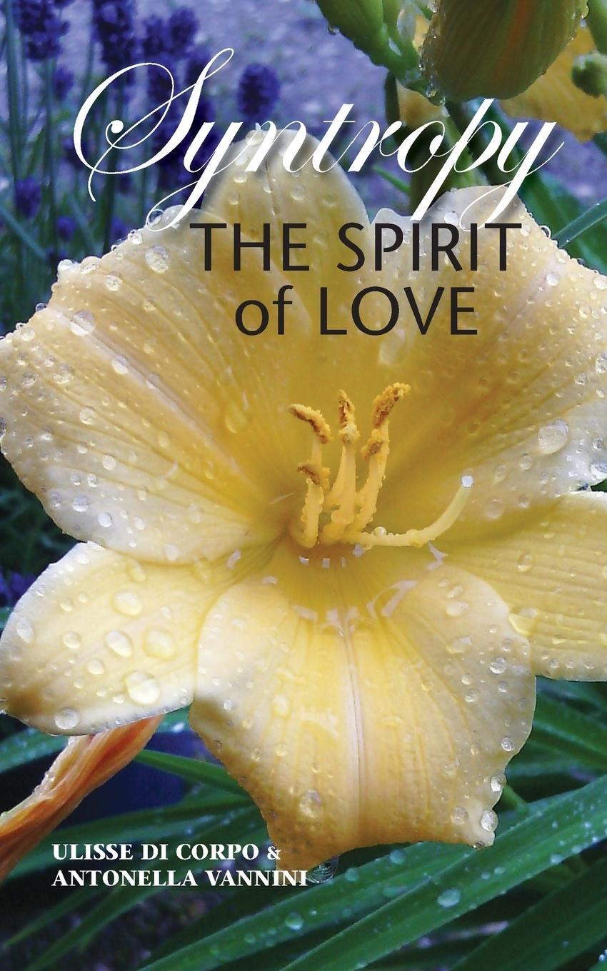 Cover: 9781936033171 | SYNTROPY | The Spirit of Love | Ulisse Di Corpo (u. a.) | Taschenbuch