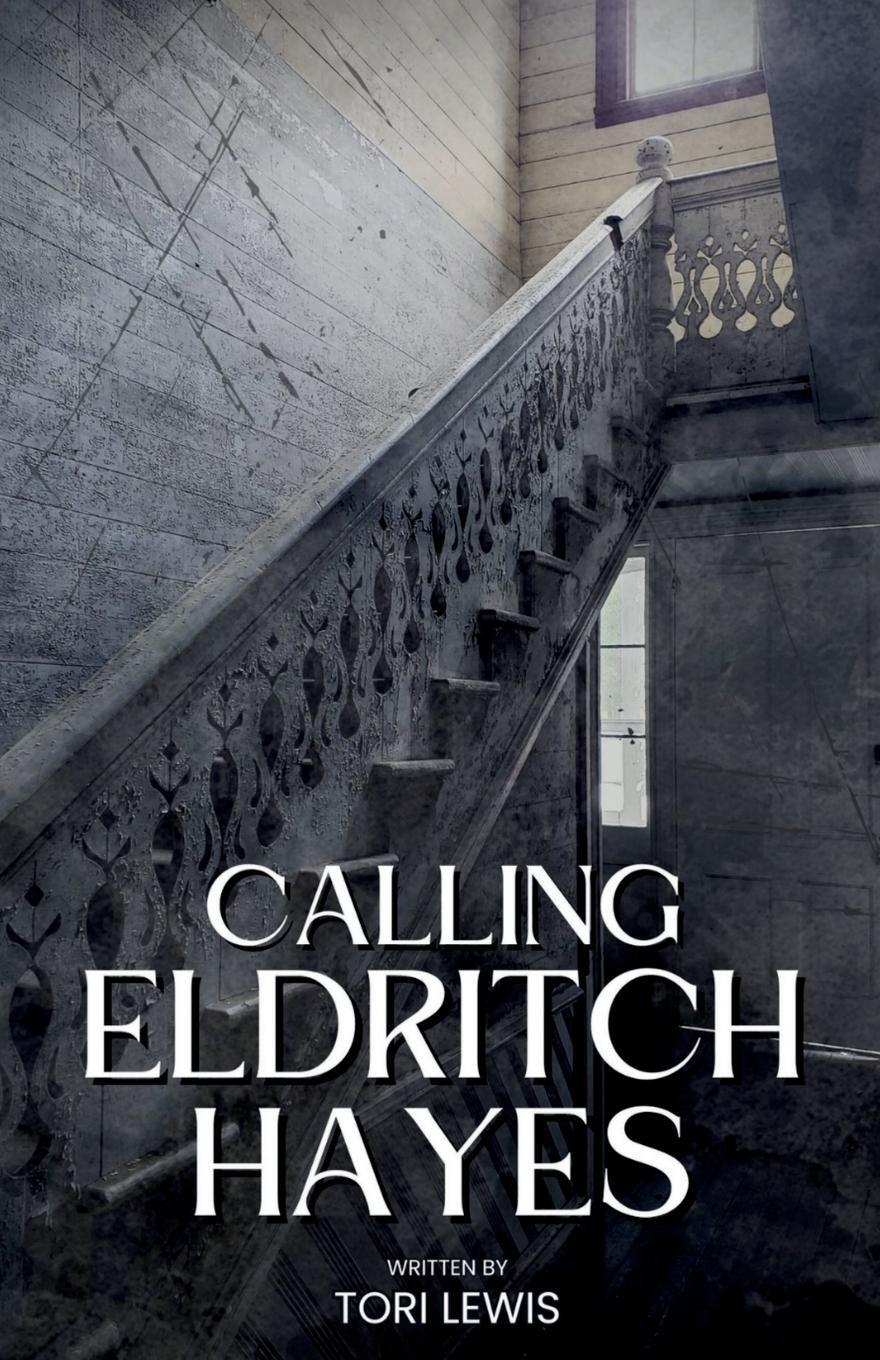 Cover: 9798218385194 | Calling Eldritch Hayes | Tori Lewis | Taschenbuch | Paperback | 2024