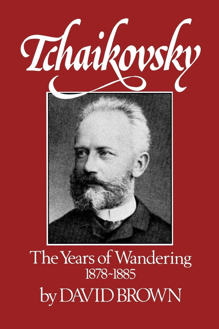 Cover: 9780393336047 | Tchaikovsky | The Years of Wandering 1878-1885 | David Brown | Buch