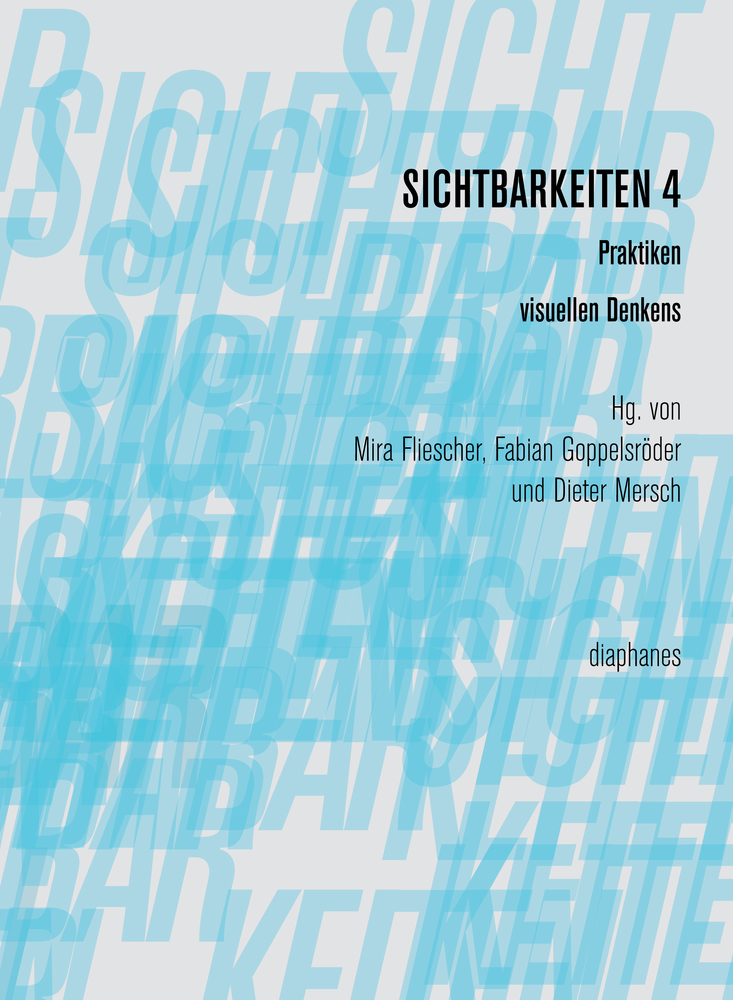 Cover: 9783037347447 | Sichtbarkeiten 4: Praktiken visuellen Denkens | Mira Fliescher (u. a.)