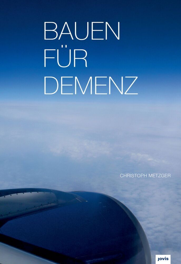 Cover: 9783868593891 | Bauen für Demenz | Christoph Metzger | Buch | 2019 | Jovis