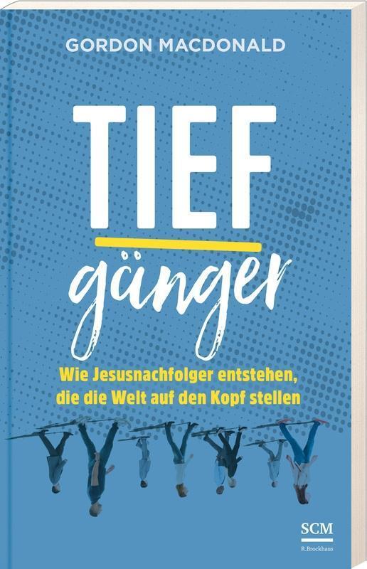 Cover: 9783417266474 | Tiefgänger | Gordon MacDonald | Taschenbuch | 336 S. | Deutsch | 2018
