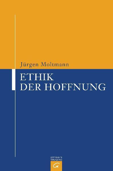 Cover: 9783579019291 | Ethik der Hoffnung | Jürgen Moltmann | Buch | Deutsch | 2010