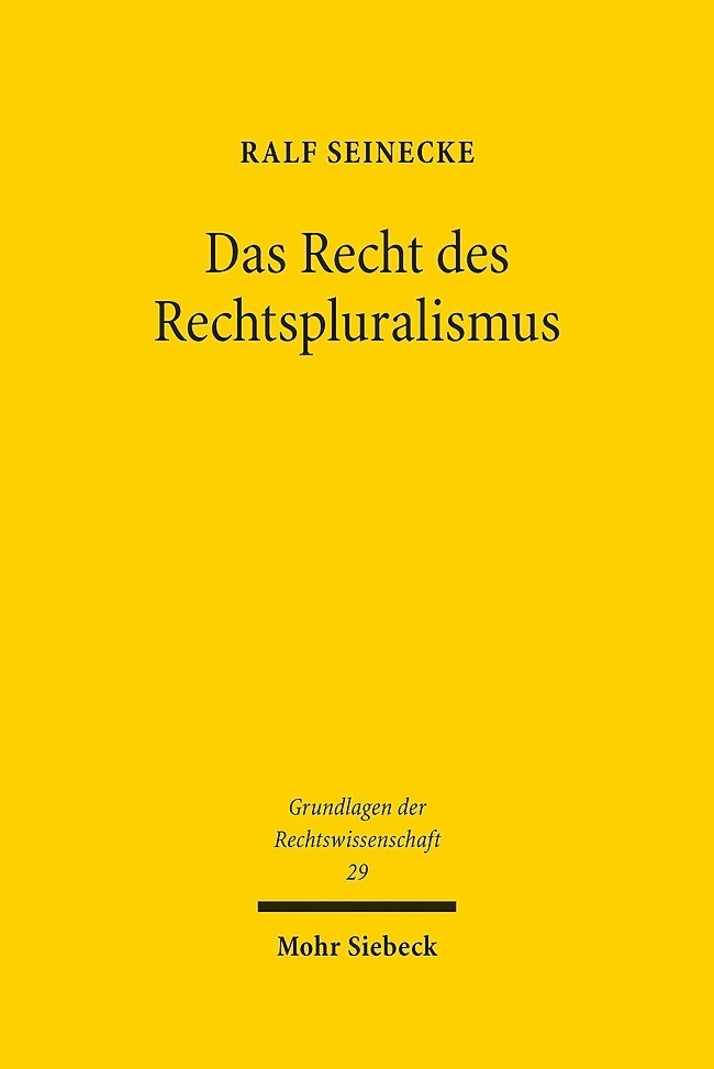 Cover: 9783161535635 | Das Recht des Rechtspluralismus | Ralf Seinecke | Buch | 2016
