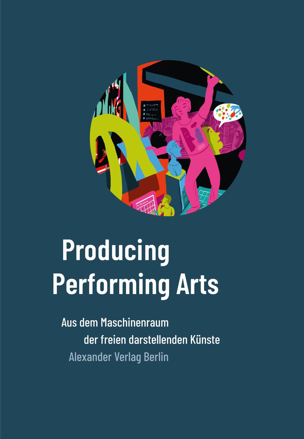 Cover: 9783895815836 | Producing Performing Arts | Patrick Wildermann (u. a.) | Taschenbuch