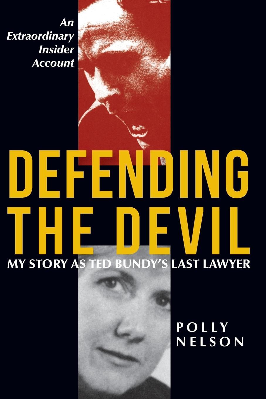 Cover: 9781635617917 | Defending the Devil | My Story as Ted Bundy's Last Lawyer | Nelson