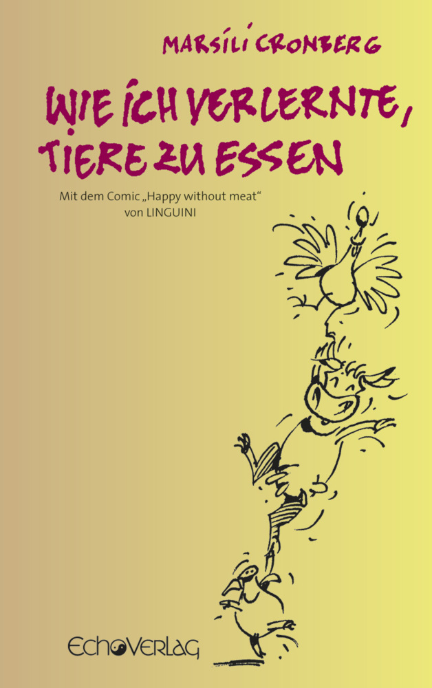 Cover: 9783926914545 | Wie ich verlernte, Tiere zu essen | Marsili Cronberg | Taschenbuch