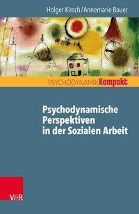 Cover: 9783525406007 | Psychodynamische Perspektiven in der Sozialen Arbeit | Kirsch | Buch