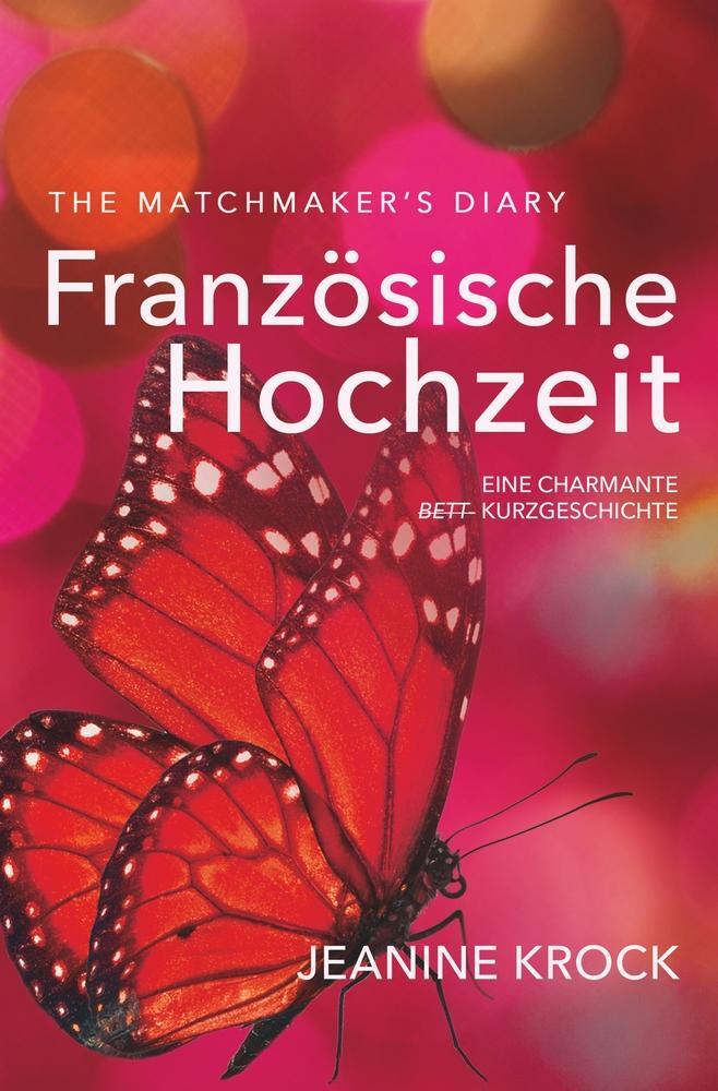 Cover: 9783754631591 | Französische Hochzeit | The Matchmaker's Diary | Jeanine Krock | Buch