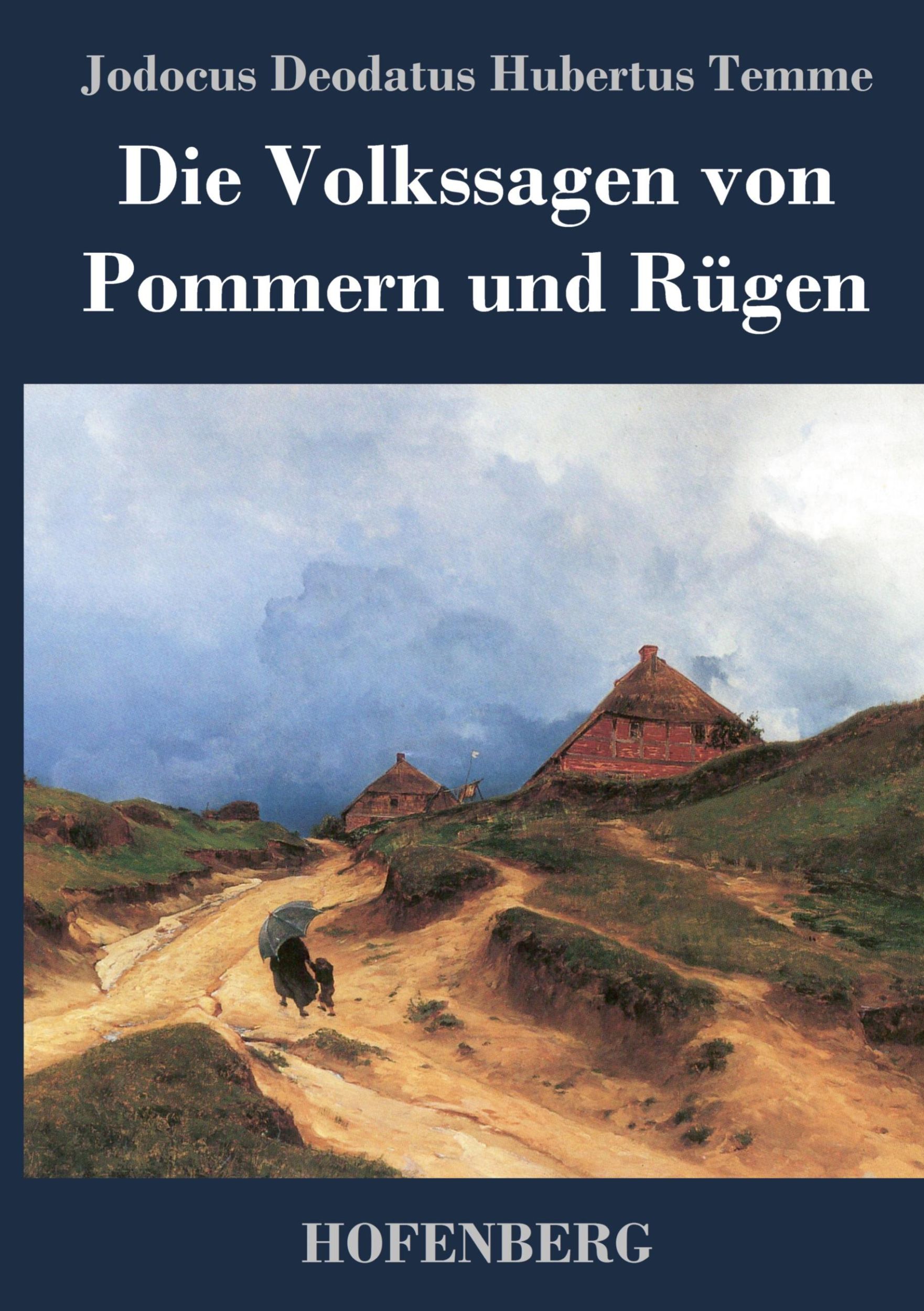 Cover: 9783843024587 | Die Volkssagen von Pommern und Rügen | Jodocus Deodatus Hubertus Temme