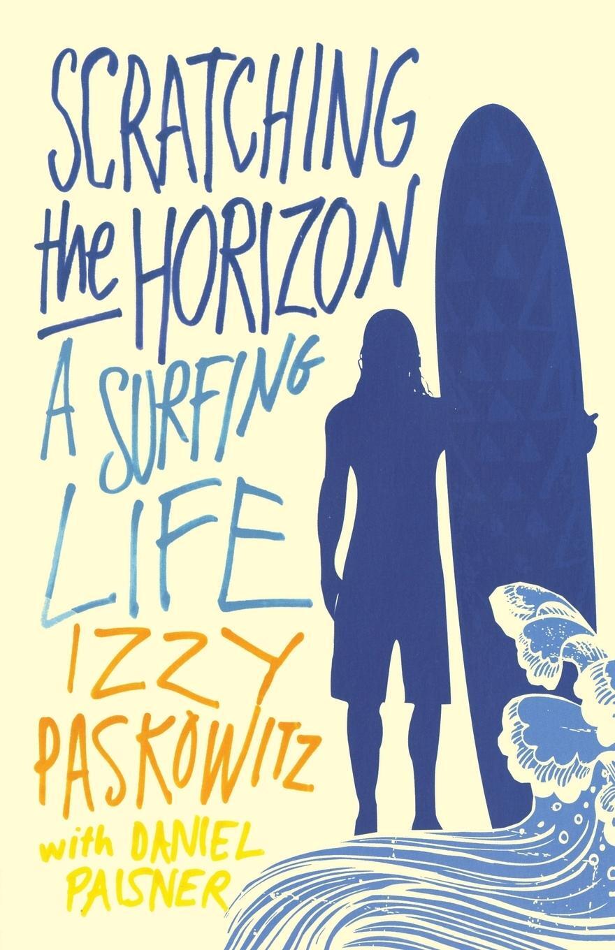 Cover: 9781250031594 | SCRATCHING THE HORIZON | Izzy Paskowitz | Taschenbuch | Paperback