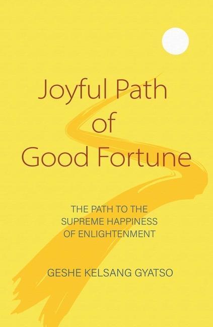 Cover: 9781910368527 | Joyful Path of Good Fortune: The Path to the Supreme Happiness of...