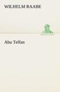 Cover: 9783842411432 | Abu Telfan | Wilhelm Raabe | Taschenbuch | Paperback | Deutsch | 2012