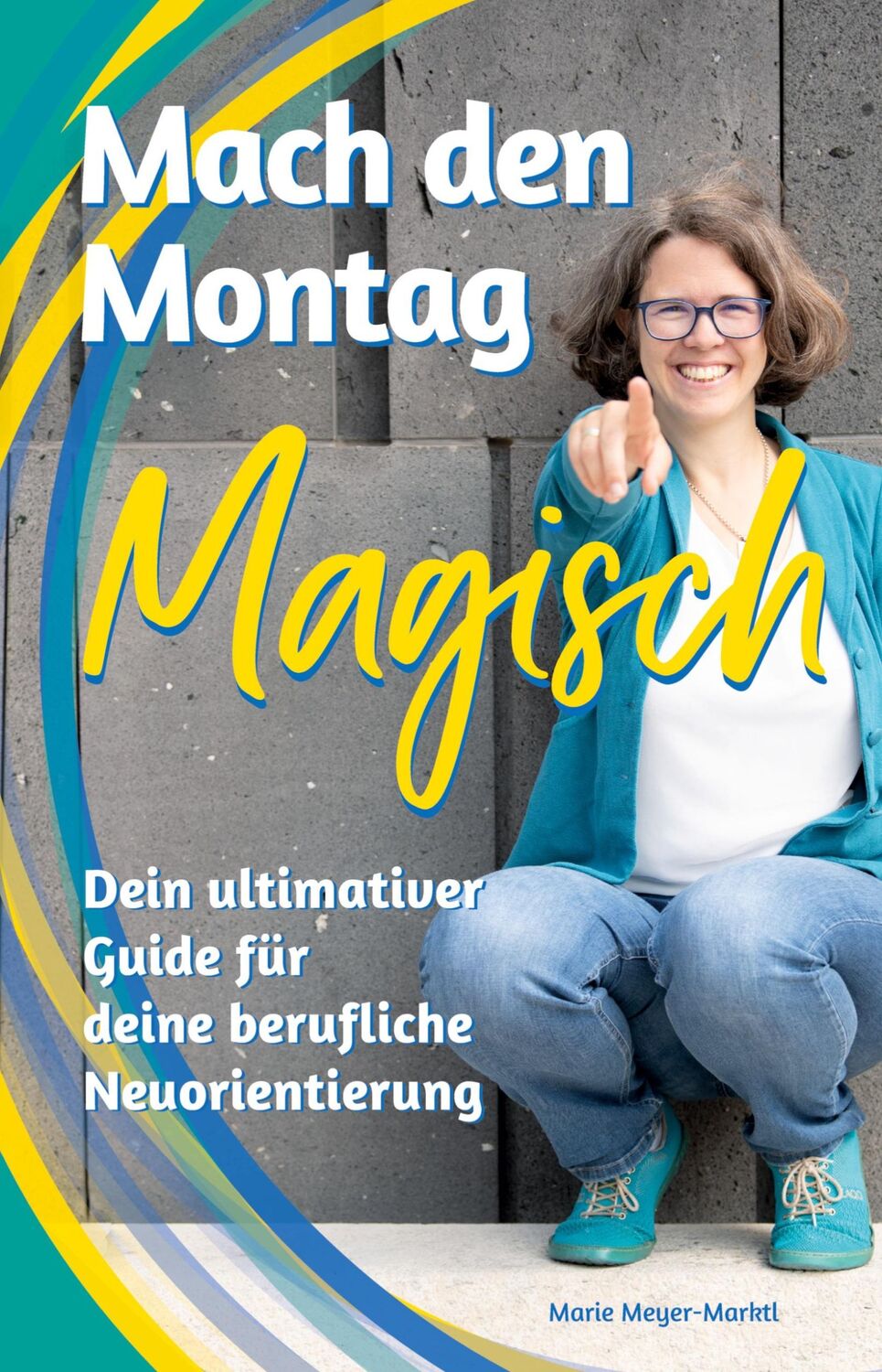 Cover: 9783384360397 | Mach den Montag magisch | Marie Meyer-Marktl | Buch | 248 S. | Deutsch