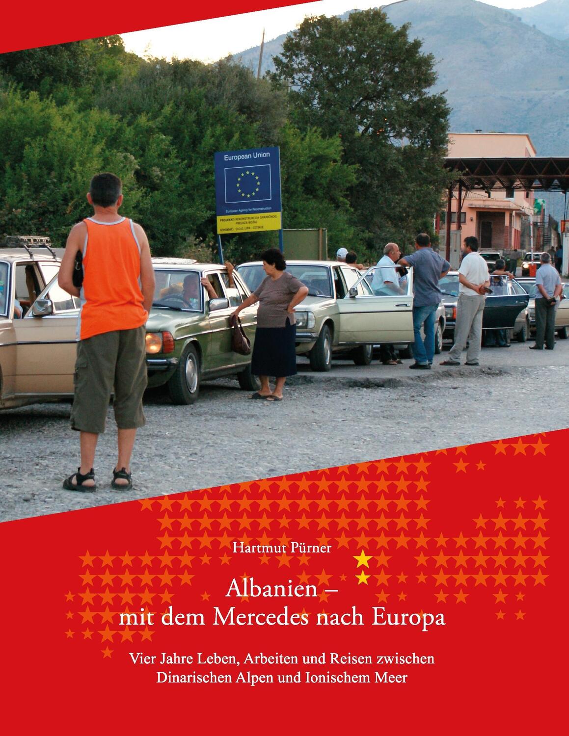 Cover: 9783738604238 | Albanien - Mit dem Mercedes nach Europa | Hartmut Pürner | Taschenbuch