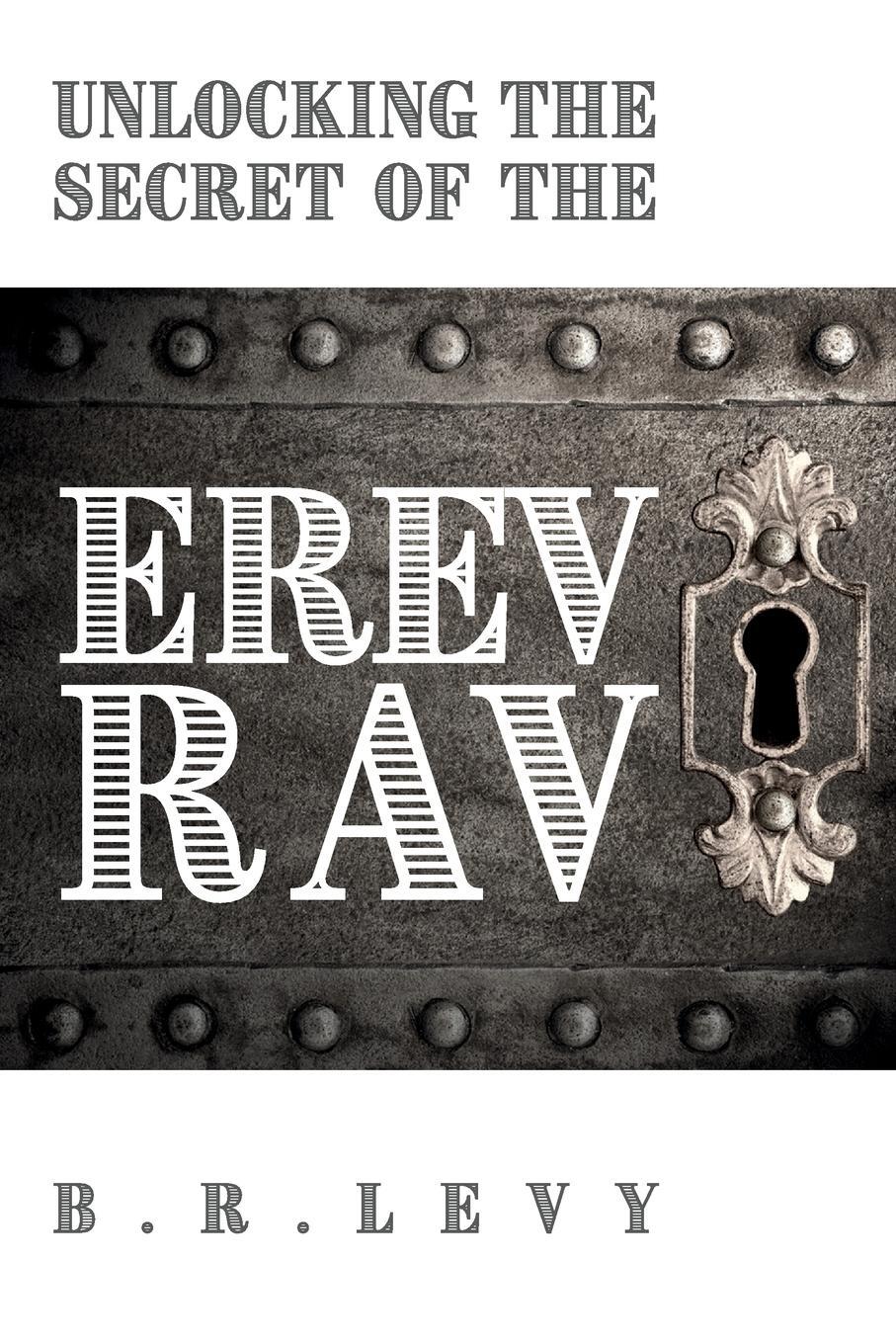 Cover: 9789657739129 | Unlocking the Secret of the Erev Rav | B. R. Levy | Taschenbuch | 2016