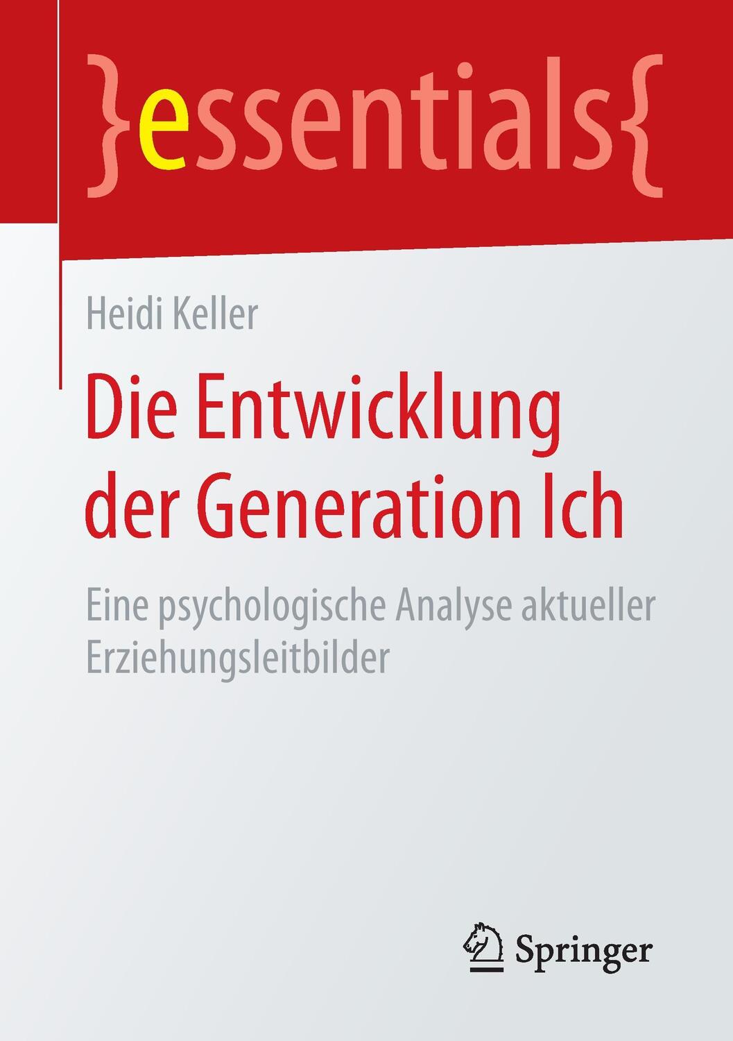 Cover: 9783658103910 | Die Entwicklung der Generation Ich | Heidi Keller | Taschenbuch | 2015