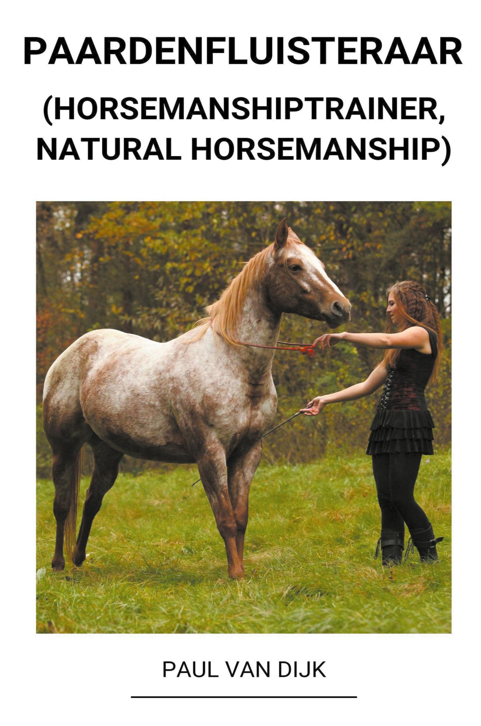 Cover: 9798201341923 | Paardenfluisteraar (Horsemanshiptrainer, Natural Horsemanship) | Dijk