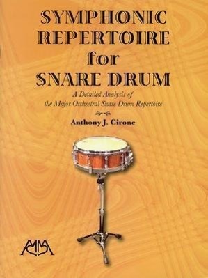 Cover: 9781574630428 | Symphonic Repertoire For Snare Drum | Anthony J. Cirone | Taschenbuch