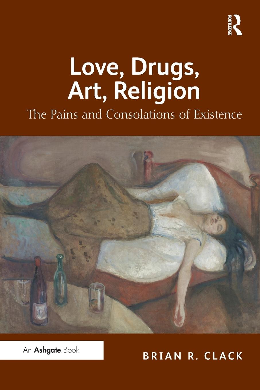 Cover: 9781409406761 | Love, Drugs, Art, Religion | The Pains and Consolations of Existence