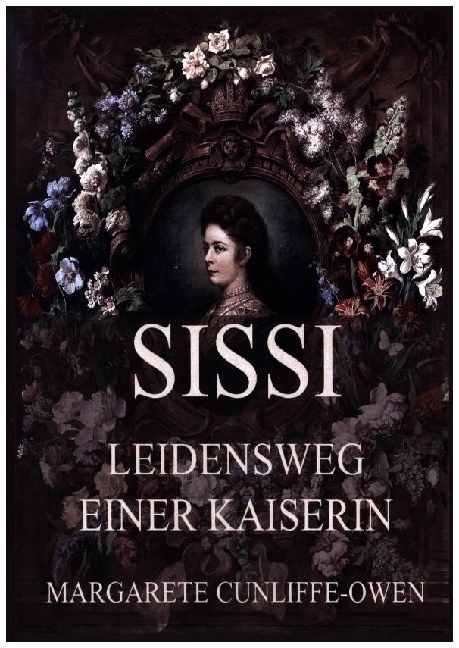 Cover: 9783849664213 | Sissi - Leidensweg einer Kaiserin | Deutsche Neuübersetzung | Owen