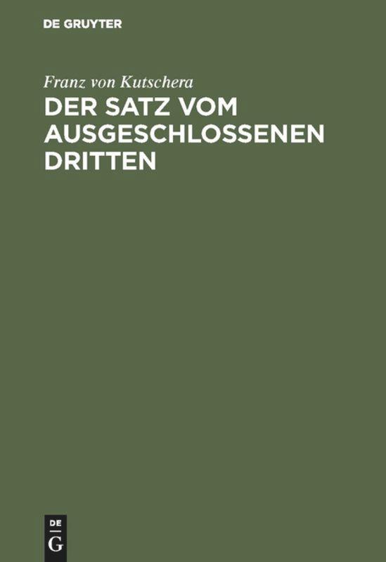 Cover: 9783110102543 | Der Satz vom ausgeschlossenen Dritten | Franz Von Kutschera | Buch