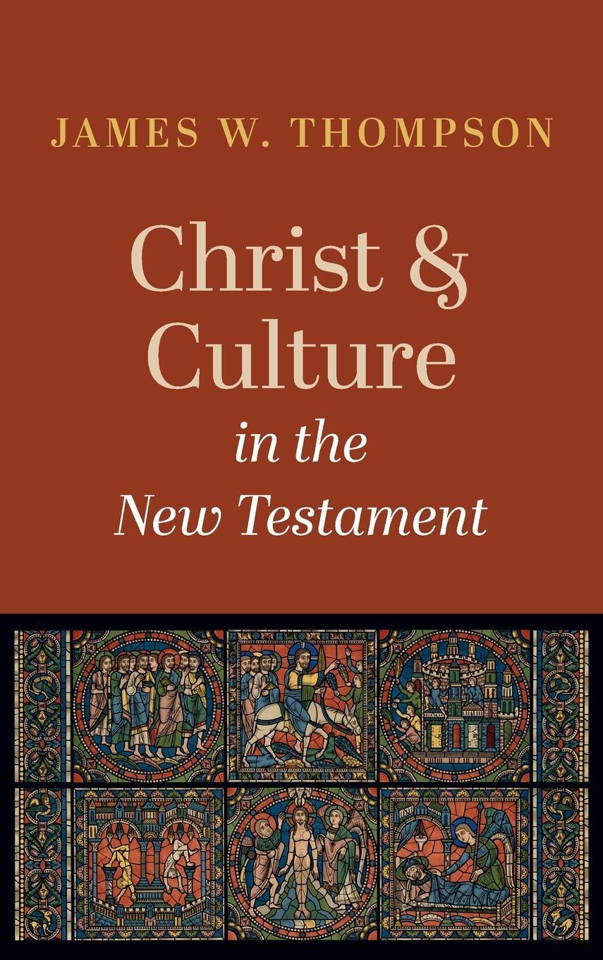 Cover: 9781666739473 | Christ and Culture in the New Testament | James W. Thompson | Buch