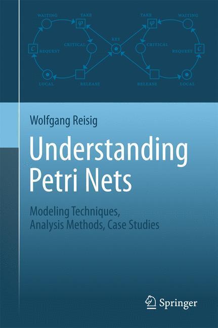 Cover: 9783642332777 | Understanding Petri Nets | Wolfgang Reisig | Buch | Englisch | 2013