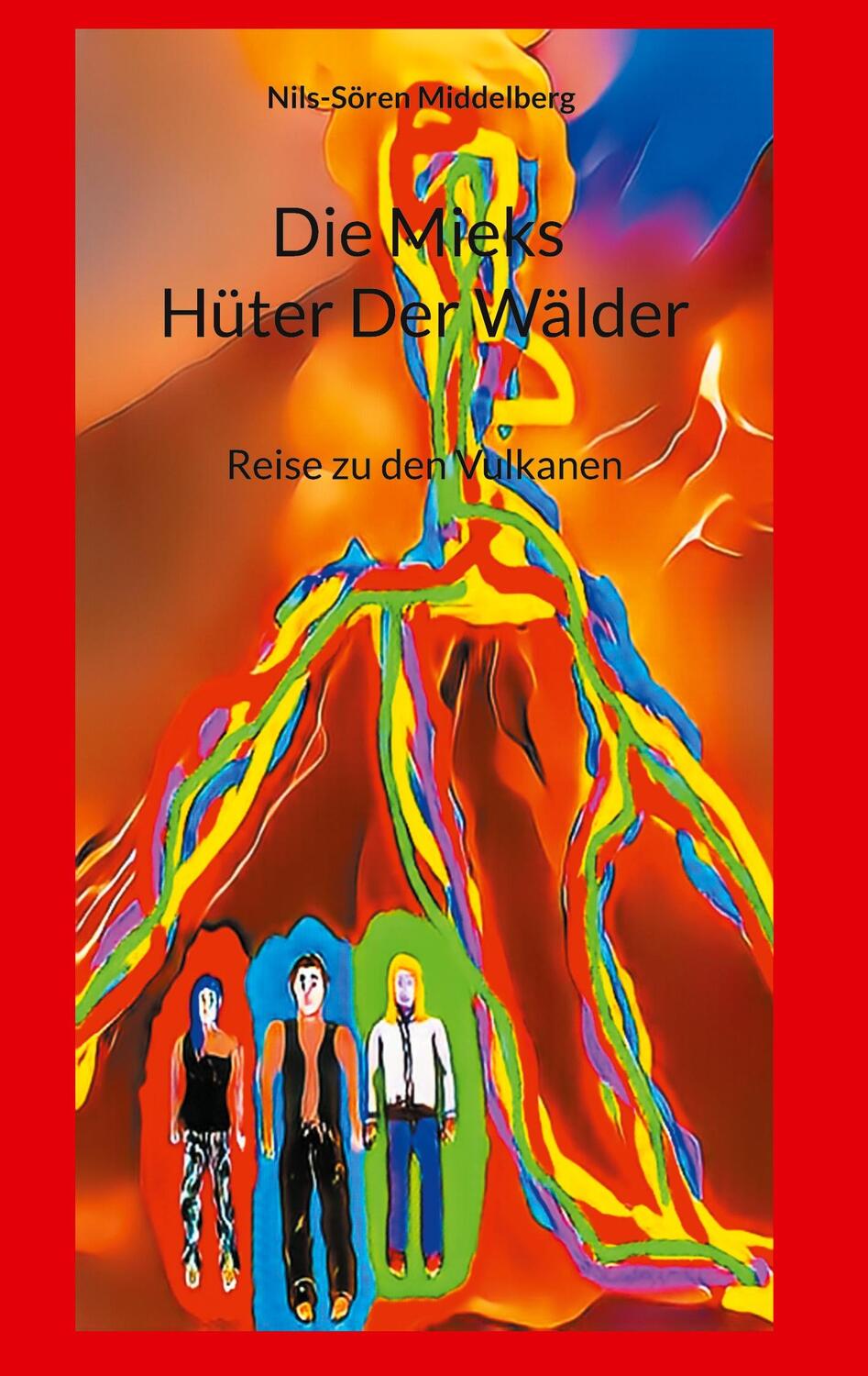Cover: 9783758366338 | Die Mieks Hüter Der Wälder | Reise zu den Vulkanen | Middelberg | Buch