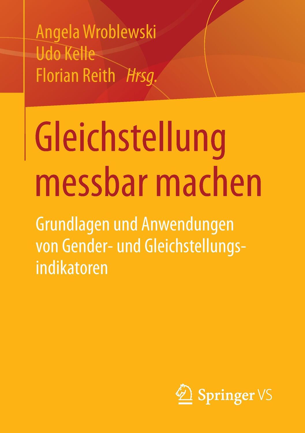 Cover: 9783658132361 | Gleichstellung messbar machen | Angela Wroblewski (u. a.) | Buch