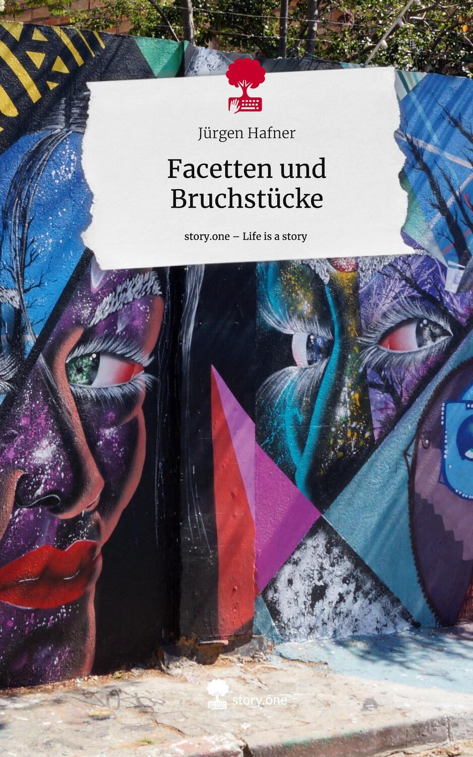 Cover: 9783711522290 | Facetten und Bruchstücke. Life is a Story - story.one | Jürgen Hafner