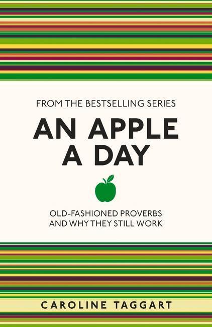 Cover: 9781782430094 | An Apple A Day | Old-Fashioned Proverbs and Why They Still Work | Buch