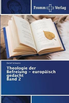 Cover: 9786138349785 | Theologie der Befreiung - europäisch gedacht Band 2 | Detlef Schwartz