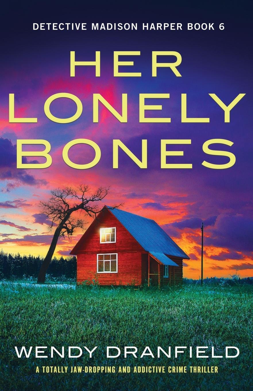 Cover: 9781837907847 | Her Lonely Bones | A totally jaw-dropping and addictive crime thriller
