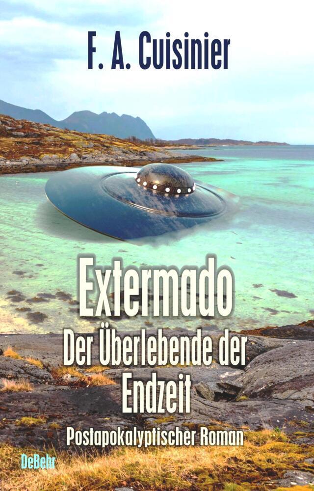 Cover: 9783957539359 | Extermado - Der Überlebende der Endzeit - Postapokalyptischer Roman