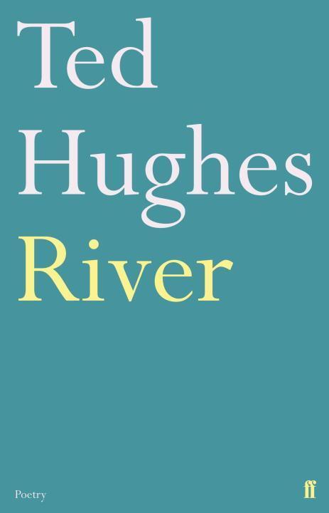 Cover: 9780571278756 | River | Poems by Ted Hughes | Ted Hughes | Taschenbuch | Englisch