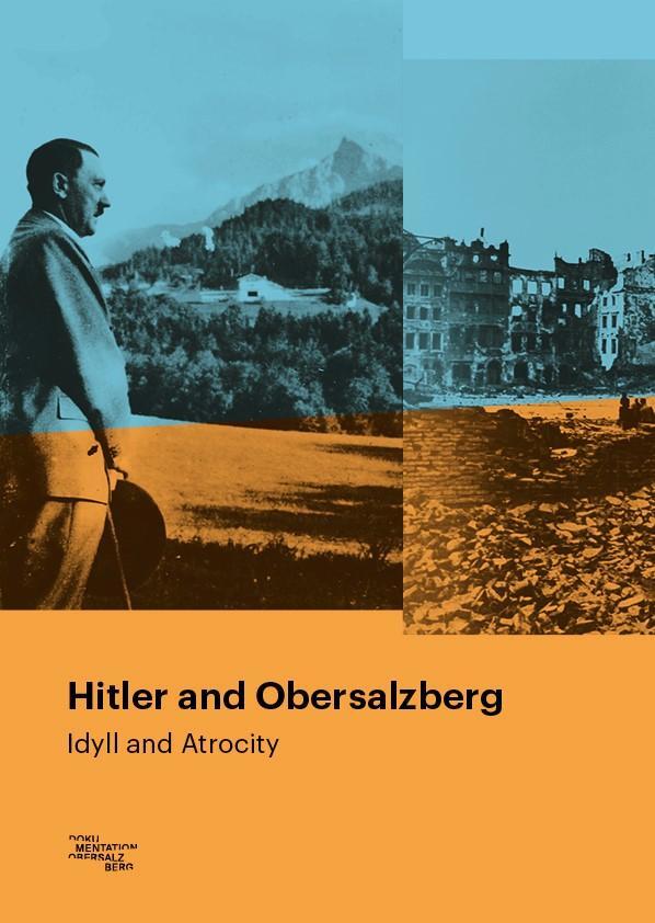 Cover: 9783981405279 | Hitler and Obersalzberg | Idyll and Atrocity | Sven Keller (u. a.)