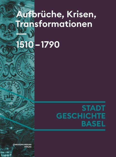 Cover: 9783039690046 | Aufbrüche, Krisen, Transformationen. 1510-1790 | Burghartz (u. a.)