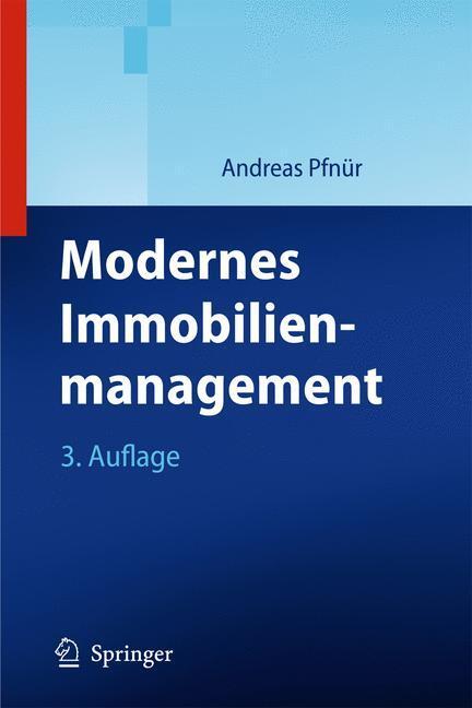 Cover: 9783540794677 | Modernes Immobilienmanagement | Andreas Pfnür | Buch | Deutsch | 2011