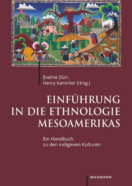 Cover: 9783830938040 | Einführung in die Ethnologie Mesoamerikas | Eveline Dürr (u. a.)