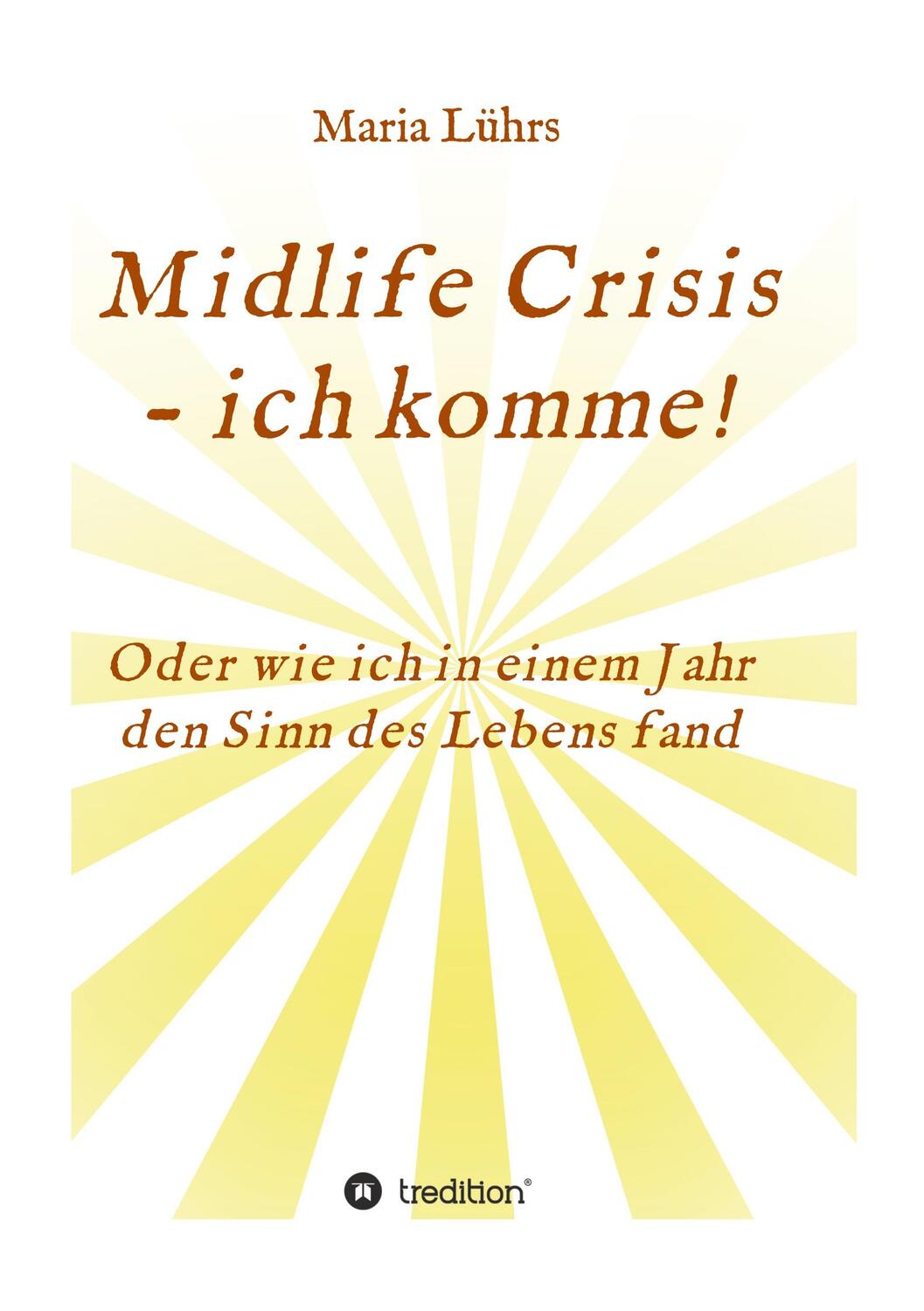 Cover: 9783347128033 | Midlife Crisis - ich komme! | Maria Lührs | Taschenbuch | Paperback