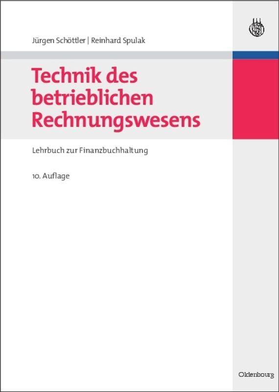 Cover: 9783486588606 | Technik des betrieblichen Rechnungswesens | Reinhard Spulak (u. a.)