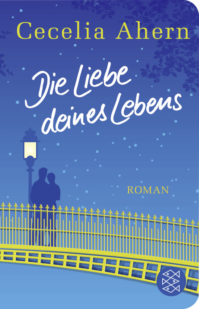 Cover: 9783596520909 | Die Liebe deines Lebens | Roman | Cecelia Ahern | Buch | 512 S. | 2015