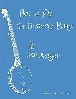 Cover: 9781597731645 | How to Play the 5-String Banjo: Third Edition | Pete Seeger | Buch