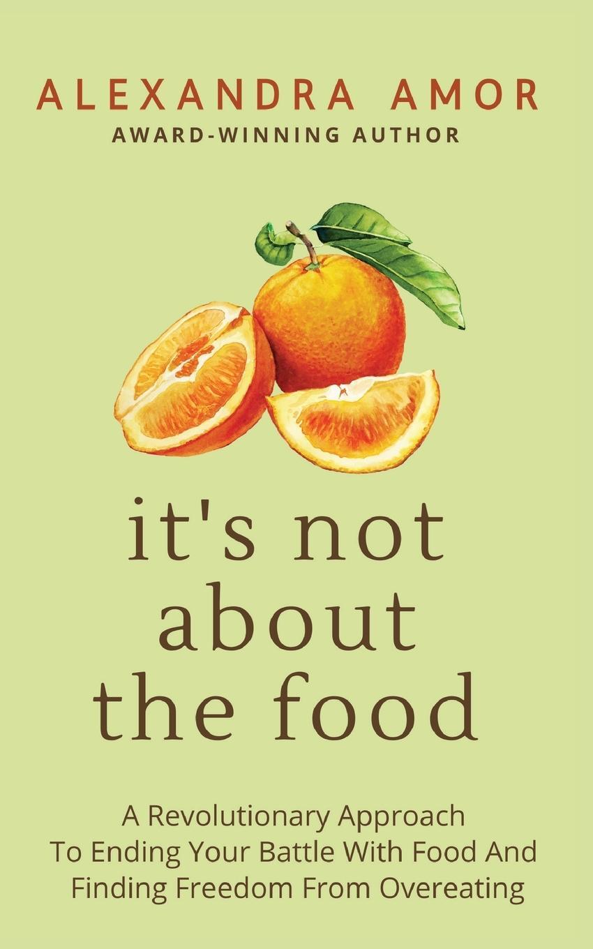 Cover: 9781988924335 | It's Not About The Food | Alexandra Amor | Taschenbuch | Paperback